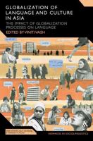 Globalization of Language and Culture in Asia: The Impact of Globalization Processes on Language 1441131655 Book Cover