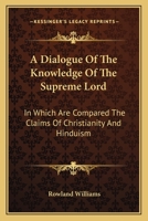 A Dialogue of the Knowledge of the Supreme Lord 1345922094 Book Cover