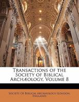 Transactions of the Society of Biblical Archæology, Volume 8 1142022331 Book Cover
