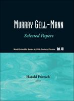 Murray Gell-Mann: Selected Papers 9812836845 Book Cover