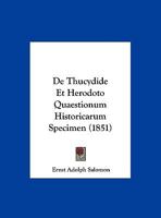 De Thucydide Et Herodoto Quaestionum Historicarum Specimen (1851) 1162291109 Book Cover