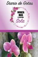 Diario de Gotas: Nunca más te sentirás sola (Spanish Edition) 1733124012 Book Cover