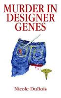 Murder in Designer Genes 1418437794 Book Cover