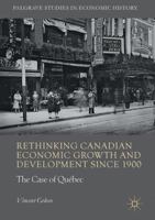 Rethinking Canadian Economic Growth and Development since 1900: The Quebec Case 3319499491 Book Cover