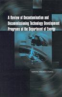 A Review of Decontamination and Decommissioning Technology Development Programs at the Department of Energy (Compass Series) 0309062810 Book Cover