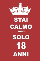 stai calmo sono solo 18 anni: 18 Anni compleanno regalo,  quaderno notebook di Compleanno come Diario o Stai calmo 100 pagine 6x9 (Italian Edition) 165920142X Book Cover