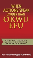 When Actions Speak Louder Than Okwu Efu 1807231119 Book Cover