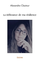 La Délivrance de ma résilience (French Edition) 2414517581 Book Cover