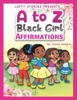 A to Z Black Girl Affirmations B0B5KV78WH Book Cover