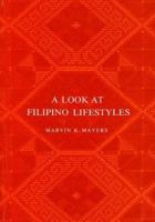 Look at Filipino Life Styles (Publications in Ethnography, vol. 8) 0883121581 Book Cover