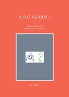 A B C Alarm 1: Können Sophia und Johann dem A B C helfen? 3754330292 Book Cover