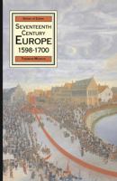 Seventeenth-Century Europe: State, Conflict and Social Order in Europe 1598-1700 (Palgrave History of Europe) 0333286413 Book Cover