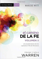 El Camino de la Fe- Serie Bases Bíblicas - Vol II: Un Estudio Básico de Los Capítulos 9-16 de Romanos 1621369099 Book Cover