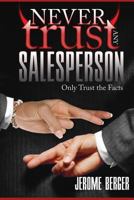 Never Trust Any Salesperson 1479163597 Book Cover