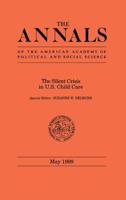 The Silent Crisis in U.S. Child Care (The ANNALS of the American Academy of Political and Social Science Series) 0761920293 Book Cover