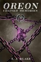 Oreon: Chained Memories 1634911644 Book Cover