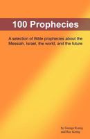 100 Prophecies: Ancient Biblical Prophecies That Foretold the Future 1441408045 Book Cover