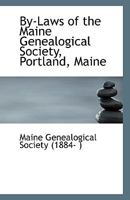 By-Laws of the Maine Genealogical Society, Portland, Maine 0526494093 Book Cover