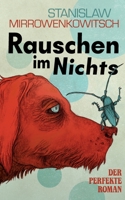 Rauschen im Nichts: Der perfekte Roman (German Edition) 3819232788 Book Cover