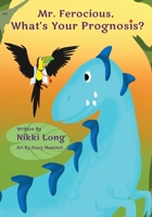 Mr. Ferocious, What's Your Prognosis? 1734999144 Book Cover