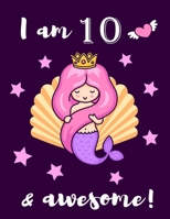 I am 10  & awesome!: My Blank Sticker Book Collection Album to put stickers in for Collecting, Drawing, Autographs, and Writing Notes Gift for For ... (Creative Mermaid Sticker Album Journal) 1695916832 Book Cover