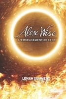 Alex Wise : Tome II, Partie 1 : L'embrasement de Deos (French Edition) B0F26DZD9D Book Cover