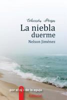 La niebla duerme (Coleccion Poesia) 154303442X Book Cover