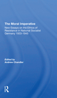 The Moral Imperative: New Essays on the Ethics of Resistance in National Socialist Germany 19331945 0367309599 Book Cover