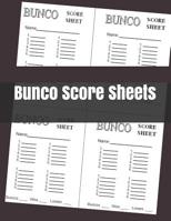 Bunco Score Sheets: Scoring Sheet For Bunco Players - Perfect Scorebook for Bunco Scorekeeping - Score Keeper Notebook - Bunco Score Cards - Over 400 Score Keeping for Bunco Lovers - 8.5 x 11 inches 1079433740 Book Cover