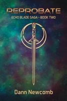 Reprobate: Echo Blade Saga - Book 2 B0GLQGBQ2Y Book Cover