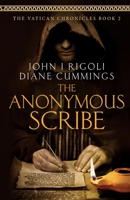 The Anonymous Scribe: An Unputdownable Historical Mystery 1736811886 Book Cover