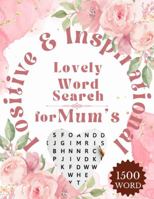 Lovely Word Search for Mum's: In need of some quality time with Mum? Lovely Word Search for Mum's is here to provide you with 100 puzzles and 1000 s 1470984563 Book Cover