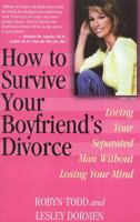 How to Survive Your Boyfriend's Divorce 0871318873 Book Cover