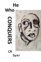 He Who Conquers: Daniel's life spirals out of control when his father dies and his brutal uncle takes control of the family company. To 3000350977 Book Cover