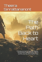 The Path Back to Heart: A fantasy journey through fire, shadow, and the heart’s deepest truth,A tale of sacrifice, journey, and unspoken love B0F52R4NB2 Book Cover
