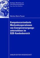 Kompetenzorientierte Markenkooperationen Von Energieversorgungsunternehmen Im B2B-Kundenbereich 3834908371 Book Cover