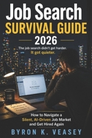 Job Search Survival Guide 2026: Resilience, Strategy, and Real Stories for Today’s Job Market B0GWFK2DC3 Book Cover