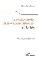 La motivation des décisions administratives en Tunisie (French Edition) 2343103976 Book Cover