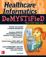 Healthcare Informatics Demystified 0071820531 Book Cover