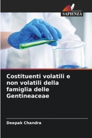 Costituenti volatili e non volatili della famiglia delle Gentineaceae (Italian Edition) 6206639274 Book Cover