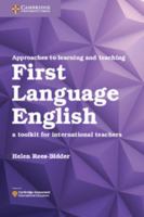 Approaches to Learning and Teaching First Language English: A Toolkit for International Teachers 1108406882 Book Cover