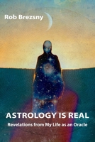 Astrology Is Real: Revelations from My Life as an Oracle B0CJ49HDFT Book Cover