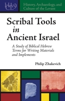 Scribal Tools in Ancient Israel: A Study of Biblical Hebrew Terms for Writing Materials and Implements (History, Archaeology, and Culture of the Levant) 1646020634 Book Cover