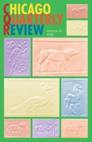 Chicago Quarterly Review Vol. 31 B089J2RZSK Book Cover