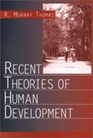 Recent Theories of Human Development 0761922474 Book Cover