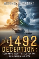 The 1492 Deception: Columbus Didn't Discover the Land Called America B0GC9PKY57 Book Cover