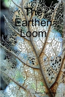 The Earthen Loom 1387822853 Book Cover