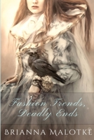 Fashion Trends, Deadly Ends 1088018025 Book Cover