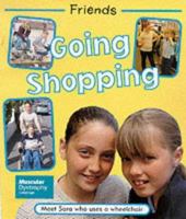 Going Shopping: Meet Sara Who Uses A Wheelchair 0749636718 Book Cover