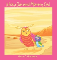 Nicky Owl and Mommy Owl 1638671419 Book Cover